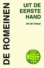 De Romeinen / Uit de eerste hand / 2 9789055735570, Boeken, Verzenden, Gelezen, A. de Visser