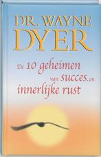 De tien geheimen van succes en innerlijke rust 9789022987025, Boeken, Verzenden, Zo goed als nieuw, W.W. Dyer