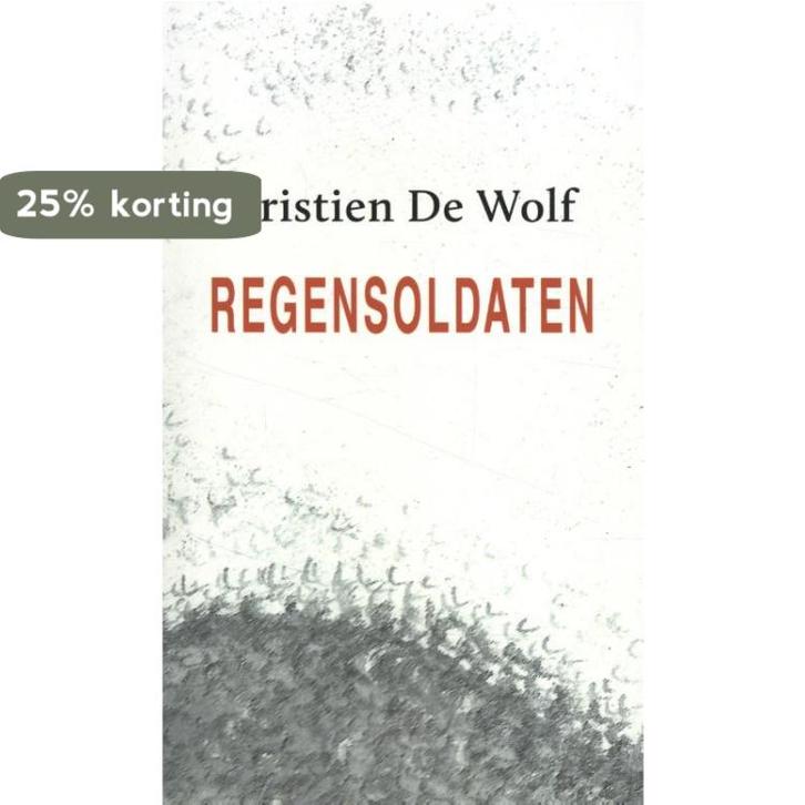 Regensoldaten 9789493214255 Kristien De Wolf, Boeken, Romans, Zo goed als nieuw, Verzenden
