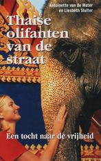 Thaise Olifanten Van De Straat 9789045307930 A. van de Water, Verzenden, Zo goed als nieuw, A. van de Water