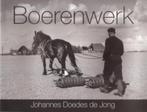 Boerenwerk 9789033009709 Johannes Doedes de Jong, Boeken, Reisgidsen, Verzenden, Gelezen, Johannes Doedes de Jong