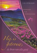 Hij is getrouw, de Bron van alle goed 9789033125232, Verzenden, Zo goed als nieuw, C.H. Spurgeon