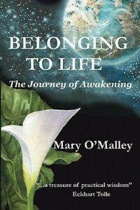 Belonging to life: the journey of awakening by Mary OMalley, Boeken, Overige Boeken, Gelezen, Verzenden