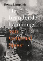 De brandende kampongs van Generaal Spoor 9789024407170, Boeken, Verzenden, Zo goed als nieuw, Rémy Limpach