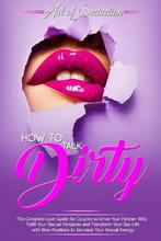 9798619373677 How to Talk Dirty Art Of Seduction, Nieuw, Art Of Seduction, Verzenden