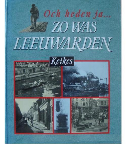 Och heden ja zo was leeuwarden 9789033013850 Keikes, Boeken, Overige Boeken, Gelezen, Verzenden