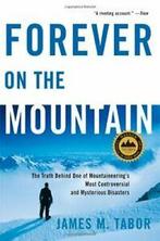 Forever on the Mountain: The Truth Behind One o. Tabor, Boeken, James Tabor, Zo goed als nieuw, Verzenden