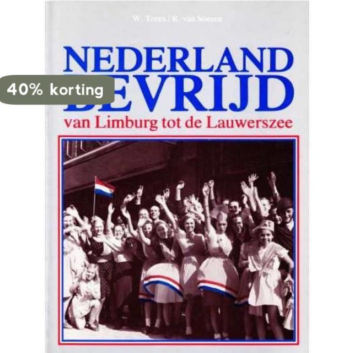 Nederland Bevrijd 9784490061994 W. Trees en R. van Soeren, Boeken, Overige Boeken, Gelezen, Verzenden
