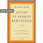 Actief En Passief Bewustzijn 9789061003885 H. Kolk, Boeken, Verzenden, Gelezen, H. Kolk