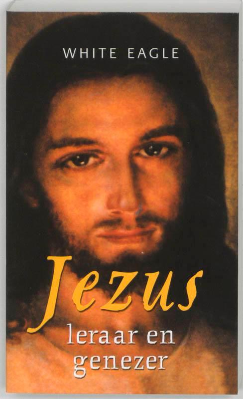 Jezus, leraar en genezer 9789020283853 White Eagle, Boeken, Esoterie en Spiritualiteit, Zo goed als nieuw, Verzenden