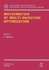 Mathematics of Multi Objective Optimization. Serafini, P., Boeken, Overige Boeken, Zo goed als nieuw, Verzenden