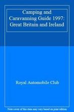 Camping and Caravanning Guide 1997: Great Britain and, Royal Automobile Club, Zo goed als nieuw, Verzenden