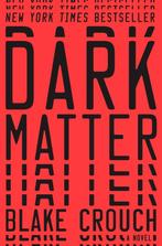 9781101904220 Dark Matter | Tweedehands, Boeken, Verzenden, Zo goed als nieuw, Blake Crouch