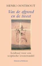 Van de afgrond en de troost 9789086870851 Henri Oosthout, Boeken, Verzenden, Zo goed als nieuw, Henri Oosthout