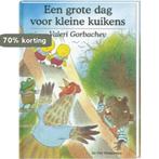 Een grote dag voor kleine kuikens 9789055795673 V. Gorbachev, Verzenden, Gelezen, V. Gorbachev