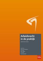 Arbeidsrecht in de praktijk 9789012407786, Boeken, Verzenden, Zo goed als nieuw