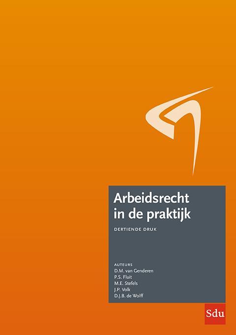 Arbeidsrecht in de praktijk 9789012407786, Boeken, Studieboeken en Cursussen, Zo goed als nieuw, Verzenden