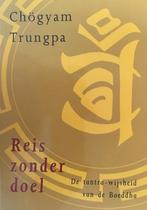 Reis zonder doel - Chögyam Trungpa - 9789063254421 - Paperba, Nieuw, Verzenden