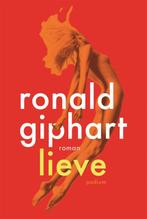Lieve 9789057597831 Ronald Giphart, Verzenden, Zo goed als nieuw, Ronald Giphart