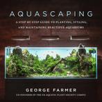 9781510753389 Aquascaping A StepbyStep Guide to Planting,..., Nieuw, Verzenden, George Farmer