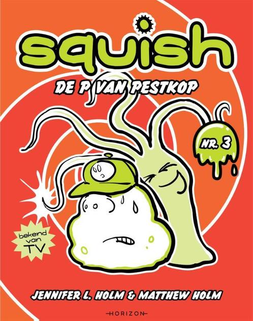 De P van Pestkop / Squish / 3 9789464100662 Jennifer L. Holm, Boeken, Kinderboeken | Jeugd | onder 10 jaar, Zo goed als nieuw