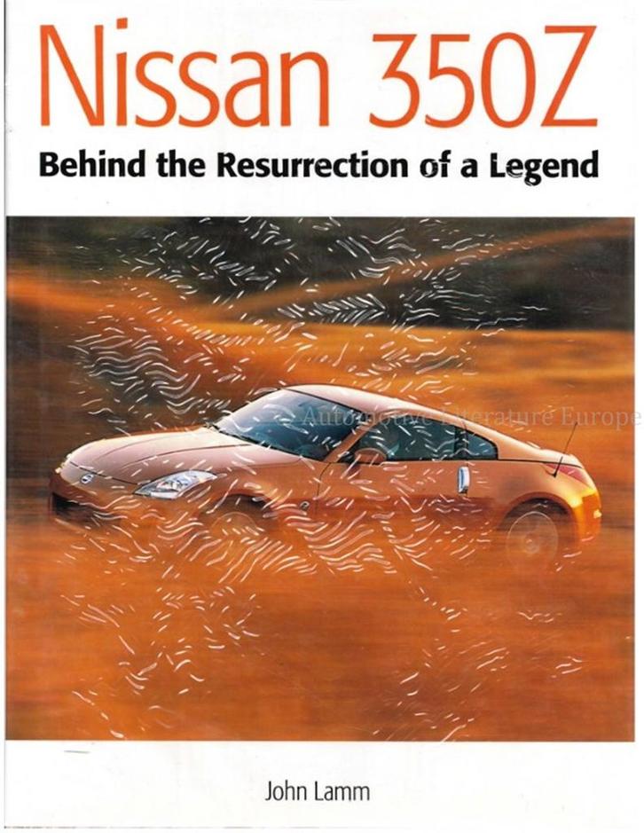 NISSAN 350Z, BEHIND THE RESURRECTION OF A LEGEND, Boeken, Auto's | Boeken, Nissan
