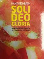 Soli deo gloria 9789032301255 Ds. Hans Eschbach, Verzenden, Zo goed als nieuw, Ds. Hans Eschbach