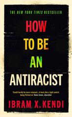How to be an antiractist 9781847925992 Ibram X. Kendi, Verzenden, Gelezen, Ibram X. Kendi