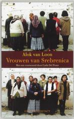 Vrouwen Van Srebrenica 9789025425746 Alok van Loon, Gelezen, Verzenden, Alok van Loon