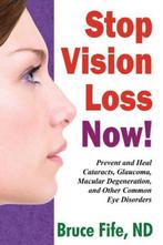 9780941599962 Stop Vision Loss Now! Bruce Fife, Verzenden, Nieuw, Bruce Fife