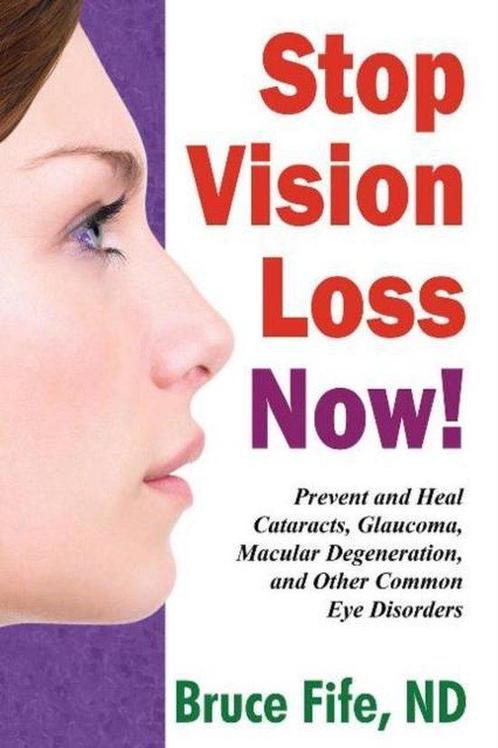 9780941599962 Stop Vision Loss Now! Bruce Fife, Boeken, Studieboeken en Cursussen, Nieuw, Verzenden