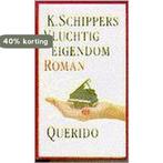Vluchtig Eigendom 9789021480893 K. Schippers, Verzenden, Gelezen, K. Schippers