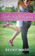 Zonder twijfel de jouwe / De familie Porter / 1 Becky Wade, Verzenden, Gelezen, Becky Wade