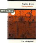Tropical Crops. Dicotyledons. 9780582466661, Verzenden, Gelezen