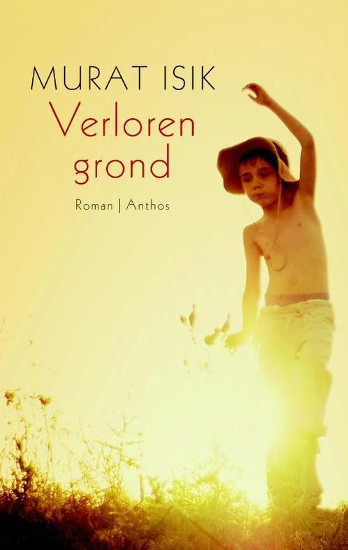 Verloren grond 9789041415721 Murat Isik, Boeken, Romans, Gelezen, Verzenden