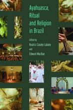 Ayahuasca, Ritual and Religion in Brazil 9781845536794, Gelezen, Beatriz Caiuby Labate, Edward Macrae, Verzenden