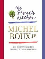The French kitchen: recipes from the master of French, Gelezen, Michel Roux Jr., Verzenden