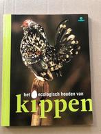 Het Ecologisch Houden van Kippen - vrij zeldzaam, Ophalen of Verzenden, Zo goed als nieuw, Pluimvee