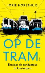 Op de tram 9789026325755 Jorie Horsthuis, Verzenden, Gelezen, Jorie Horsthuis