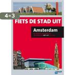 Fiets de stad uit Amsterdam 9789018030797, Verzenden, Gelezen