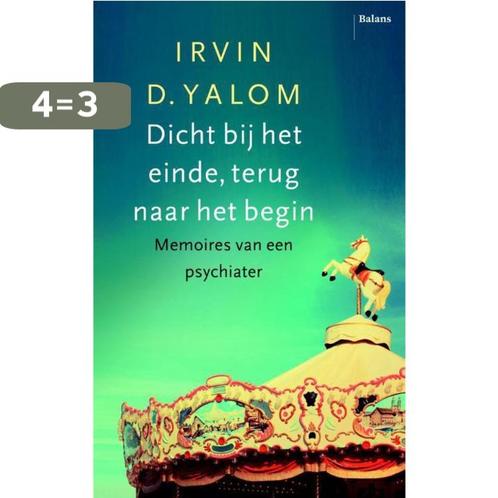 Dicht bij het einde, terug naar het begin 9789460035159, Boeken, Politiek en Maatschappij, Zo goed als nieuw, Verzenden