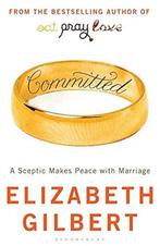 Committed - Elizabeth Gilbert - 9781408805763 - Paperback, Boeken, Nieuw, Verzenden