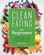 9781648764592 Clean Eating for Beginners, Boeken, Kookboeken, Verzenden, Nieuw, Isadora Baum