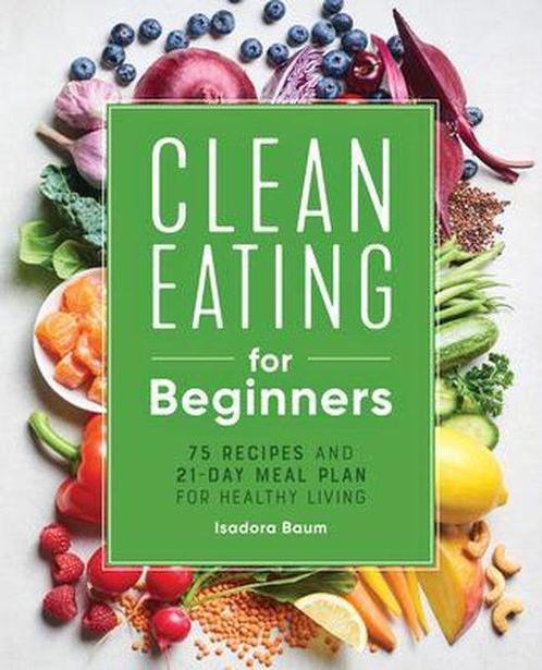 9781648764592 Clean Eating for Beginners, Boeken, Kookboeken, Nieuw, Verzenden