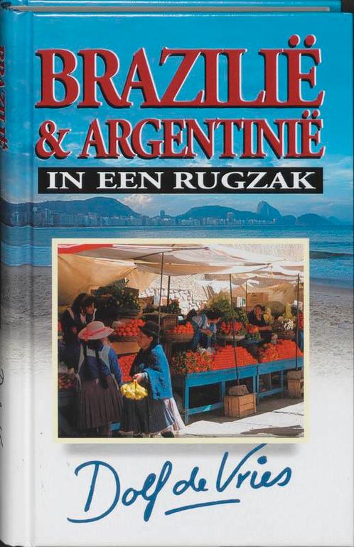 Brazilie & Argentinie in een rugzak 9789041023186, Boeken, Reisverhalen, Gelezen, Verzenden