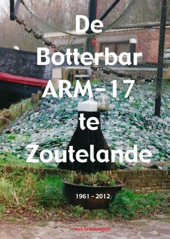 9789402166026 De Botterbar ARM-17 te Zoutelande, 1961-2012, Boeken, Economie, Management en Marketing, Nieuw, Verzenden