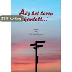 Als het leven kantelt... 9789464430196 Ton van Huijstee, Boeken, Verzenden, Zo goed als nieuw, Ton van Huijstee