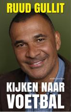 Kijken naar voetbal 9789026336041 Ruud Gullit, Boeken, Verzenden, Gelezen, Ruud Gullit