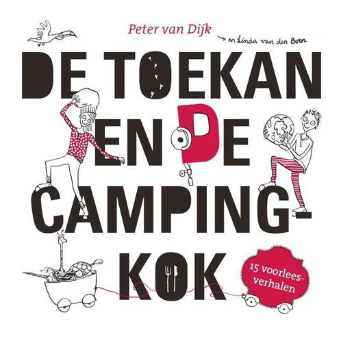 De toekan en de campingkok 9789055604791 Peter van Dijk, Boeken, Kinderboeken | Jeugd | onder 10 jaar, Gelezen, Verzenden