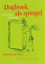 Dagboek als spiegel 9789077408438 Christine de Vries, Verzenden, Zo goed als nieuw, Christine de Vries